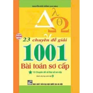 23 Chuyên Đề Giải 1001 Bài Toán Sơ Cấp Tập 1 (Dùng Chung Cho Các Bộ SGK Hiện Hành)