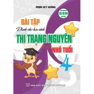 Bài Tập Dành Cho Học Sinh Thi Trạng Nguyên Nhỏ Tuổi Lớp 4