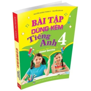Bài Tập Dùng Kèm Tiếng Anh Lớp 4 (Biên Soạn Theo SGK Tiếng Anh 4 Global Success)