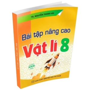 Bài Tập Nâng Cao Vật Lí Lớp 8 (Dùng Chung Cho Các Bộ SGK Hiện Hành)