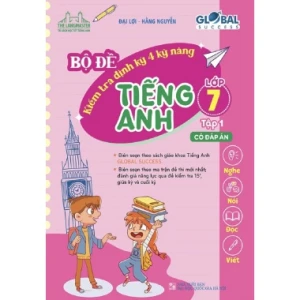 Bộ Đề Kiểm Tra Định Kỳ 4 Kỹ Năng Tiếng Anh Lớp 7 Tập 1 Có Đáp Án (Global Success)