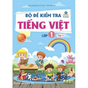 Bộ Đề Kiểm Tra Tiếng Việt Lớp 1 Tập 2 (Kết Nối Tri Thức Với Cuộc Sống)