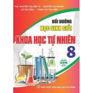 Bồi Dưỡng Học Sinh Giỏi Khoa Học Tự Nhiên Lớp 8