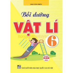 Bồi Dưỡng Vật Lí Lớp 6 (Dùng Chung Các Bộ SGK Hiện Hành)