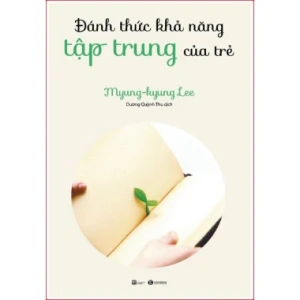 Đánh Thức Khả Năng Tập Trung Của Trẻ