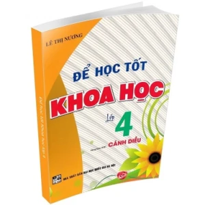 Để Học Tốt Khoa Học Lớp 4 (Dùng Kèm SGK Cánh Diều)