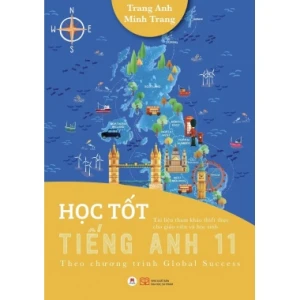 Học Tốt Tiếng Anh Lớp 11 (Theo Chương Trình Global Success)