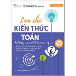 Làm Chủ Kiến Thức Toán Bằng Sơ Đồ Tư Duy Lớp 6 (Tập 2)