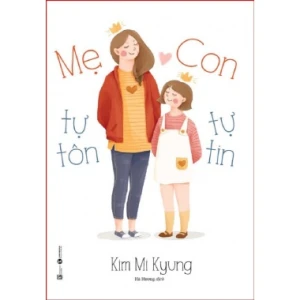 Mẹ Tự Tôn, Con Tự Tin