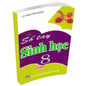 Sổ Tay Sinh Học Lớp 8 (Dùng Chung Cho Các Bộ SGK Hiện Hành)