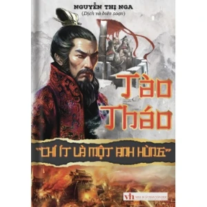 Tào Tháo Chí Ít Là Một Anh Hùng