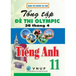 Tổng Tập Đề Thi Olympic 30 Tháng 4 Tiếng Anh Lớp 11 (Cập Nhật Đề Thi Tới Năm 2023)