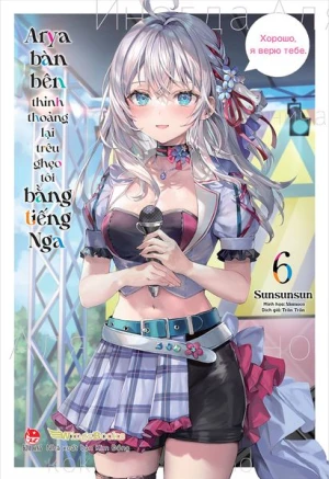 Arya bàn bên thỉnh thoảng lại trêu ghẹo tôi bằng tiếng Nga - Tập 6