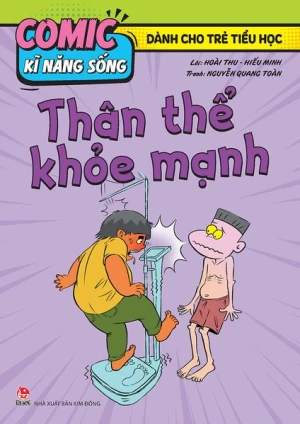 Comic kĩ năng sống - Dành cho trẻ tiểu học - Thân thể khỏe mạnh (2024)