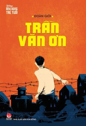 Những anh hùng trẻ tuổi - Trần Văn Ơn