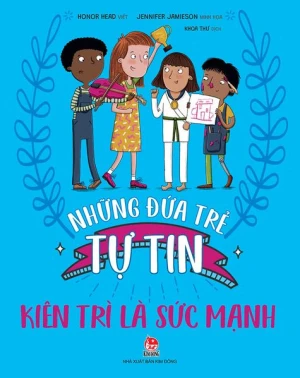 Những đứa trẻ tự tin - Kiên trì là sức mạnh