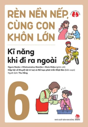 Rèn nền nếp, cùng con khôn lớn - Kĩ năng khi đi ra ngoài