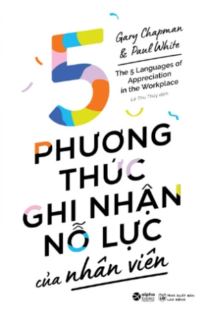 5 Phương Thức Ghi Nhận Nỗ Lực Của Nhân Viên