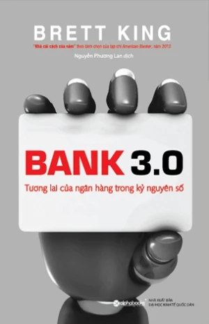 Bank 3.0 - Tương Lai Của Ngân Hàng Trong Kỷ Nguyên Số