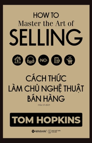 Cách Thức Làm Chủ Nghệ Thuật Bán Hàng