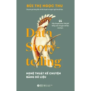 Data Story-telling: Nghệ Thuật Kể Chuyện Bằng Dữ Liệu