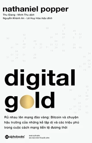 Digital Gold Rủ Nhau Lên Mạng Đào Vàng (Nathaniel Popper)