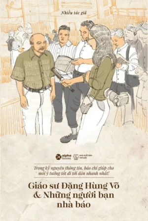 Giáo sư Võ Đặng Hùng & Những Người Bạn Nhà Báo