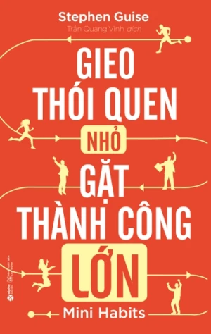 Gieo Thói Quen Nhỏ, Gặt Thành Công Lớn