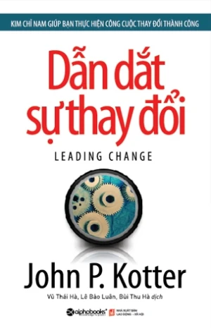 HBR Leading Change Dẫn Dắt Sự Thay Đổi