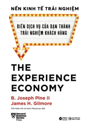 HBR The Experience Economy Nền Kinh Tế Trải Nghiệm