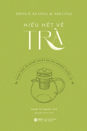 Hiểu Hết Về Trà - How To Make Tea
