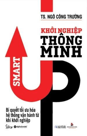 Khởi Nghiệp Thông Minh - Bí Quyết Tối Ưu Hệ Thống Vận Hành Từ Khi Khởi Nghiệp