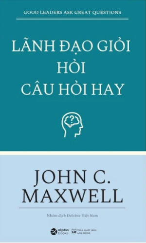 Lãnh Đạo Giỏi Hỏi Câu Hỏi Hay