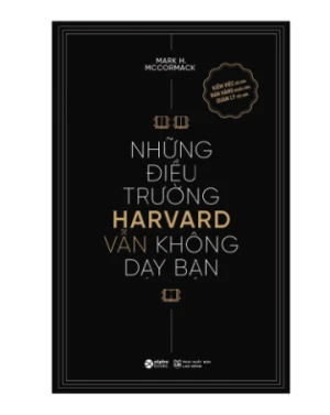 Những Điều Trường Harvard Vẫn Không Dạy Bạn (Tái Bản)