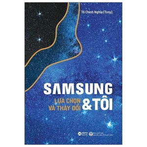 Samsung & Tôi Lựa Chọn & Thay Đổi (Tái bản)