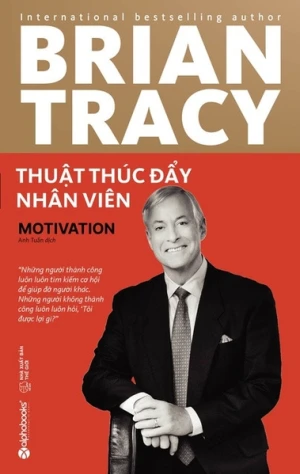 Thuật Thúc Đẩy Nhân Viên - Brian Tracy