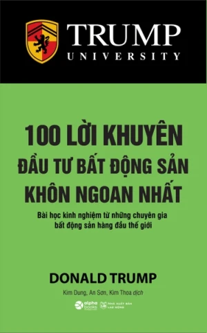 Trump - 100 Lời Khuyên Đầu Tư Bất Động Sản Khôn Ngoan Nhất