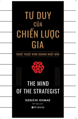 Tư Duy Của Chiến Lược Gia - Nghệ Thuật Kinh Doanh Nhật Bản (Bìa mới)