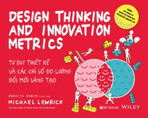 Tư Duy Thiết Kế & Các Chỉ Số Đo Lường Đổi Mới Sáng Tạo - Design Thinking And Innovation Metrics