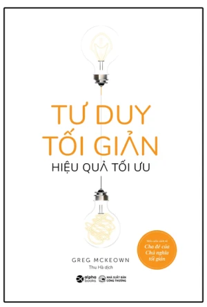 Tư duy tối giản hiệu quả tối ưu