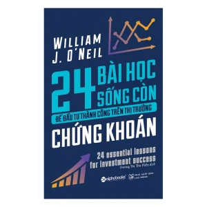 24 Bài Học Sống Còn Để Đầu Tư Thành Công Trên Thị Trường Chứng Khoán