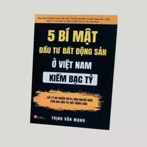 5 Bí Mật Đầu tư Bất Động Sản Ở Việt Nam Kiếm Tiền Bạc Tỷ