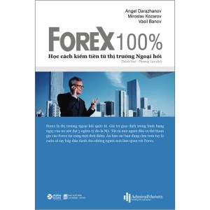 Forex 100% – Học Cách Kiếm Tiền Từ Thị Trường Ngoại Hối - Nhà Sách Bảo Anh