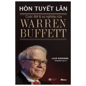 Hòn Tuyết Lăn – Cuộc Đời Và Sự Nghiệp Của Warren Buffett - Nhà Sách Bảo Anh