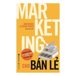 Marketing cho bán lẻ; Tác giả Susan Negen, Bob Negen
