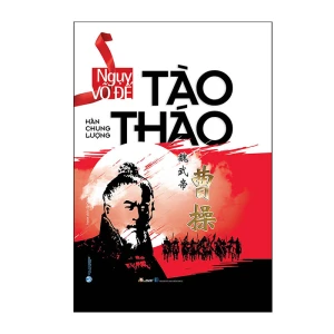 Ngụy Võ Đế Tào Tháo – Hàn Chung Lượng - Nhà Sách Bảo Anh