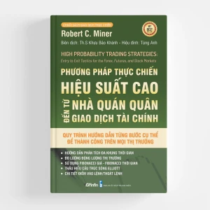 Phương Pháp Thực Chiến Hiệu Suất Cao Đến Từ Nhà Quán Quân Giao Dịch Tài Chính