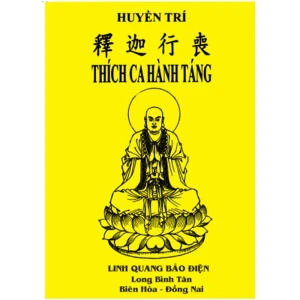 Thích Ca Hành Táng (Thích Ca Chính Độ Thực Lục) – Huyền Trí - Nhà Sách Bảo Anh