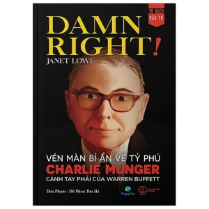 Vén màn bí ẩn về tỷ phú Charlie Munger cánh tay phải của Warren Buffett – Damn Right! - Nhà Sách Bảo Anh