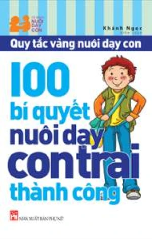 100 bí quyết nuôi dạy con trai thành công